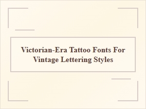 Victorian Era Fonts for Vintage Tattoo Lettering