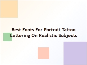 The Best Fonts for Portrait Tattoo Lettering