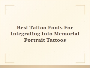 Selecting the Best Fonts for Memorial Portrait Tattoos