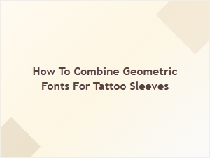 Combining Geometric Fonts for Minimalist Tattoos