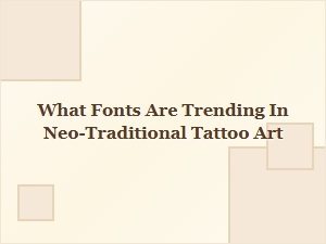 Exploring Trending Fonts in Neo-Traditional Tattoos