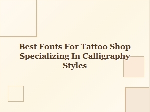 Perfect Script Fonts for Your Calligraphy Tattoo Shop