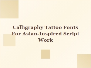 Asian-Inspired Calligraphy Fonts for Tattoo Scripts